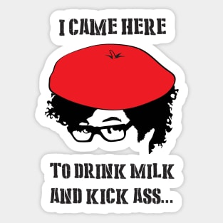 Drink Milk and Kick Ass ! Sticker